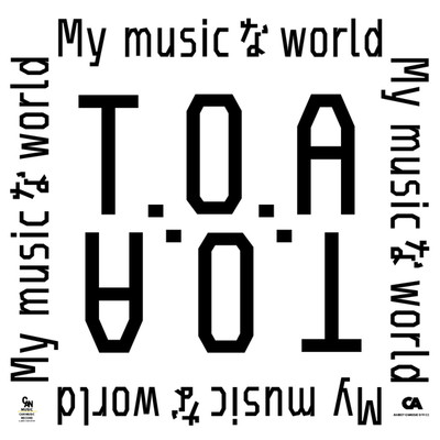 アルバム/My musicなWorld！？/T.O.A