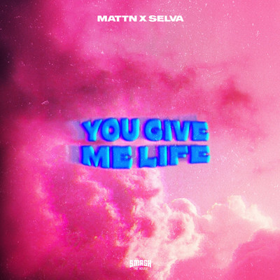You Give Me Life/MATTN & Selva