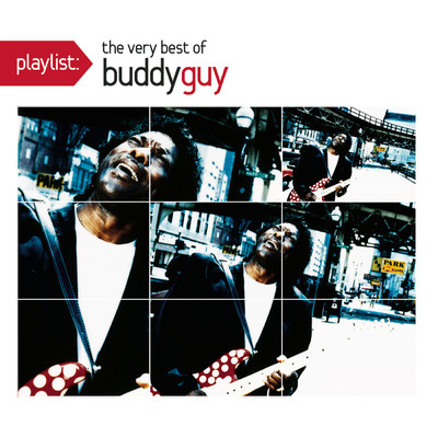 アルバム/Playlist: The Very Best Of Buddy Guy/バディ・ガイ
