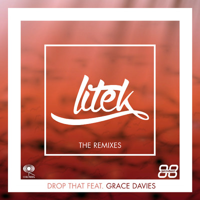 Drop That (Remixes) feat.Grace Davies/LiTek