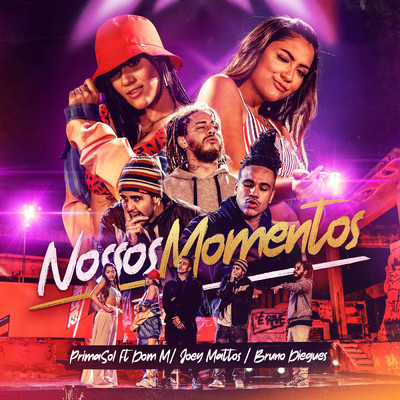 Nossos Momentos feat.Bruno Diegues,Dom M,Joey Mattos/PrimaSol