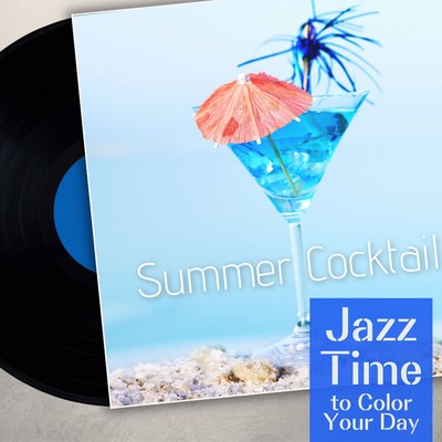Summer Cocktail - Jazz Time to Color Your Day/Teres／Cafe Ensemble Project