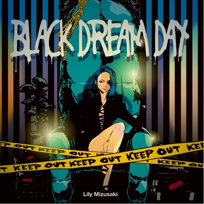 BLACK DREAM DAY/Lily Mizusaki