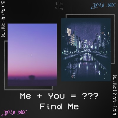 Find Me (feat. Shirafu)/Douji Wiix