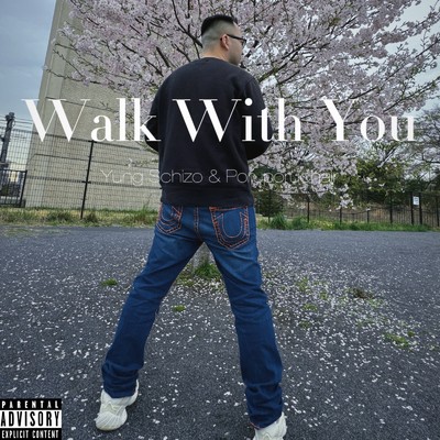 シングル/Walk With You (feat. poruporuchair)/Yung Schizo