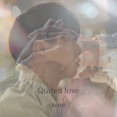 シングル/Quited love/AKITO