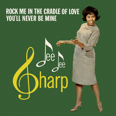 Rock Me In The Cradle Of Love ／ You'll Never Be Mine/ディー・ディー・シャープ