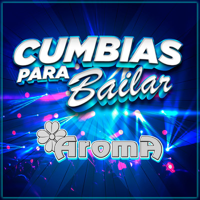 アルバム/Cumbias Para Bailar/Aroma