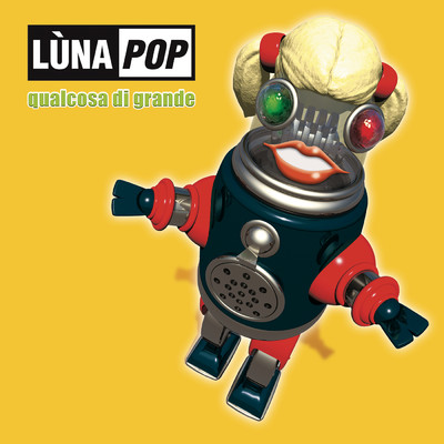 Qualcosa Di Grande (20th Anniversary Edition)/Lunapop