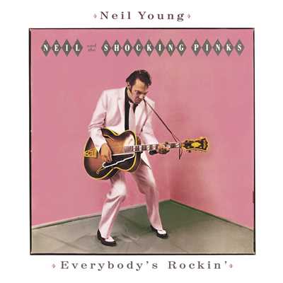 Everybody's Rockin'/Neil Young