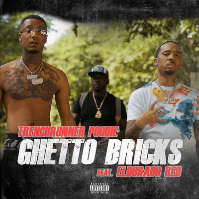 Ghetto Bricks (Explicit) (featuring Eldorado Red)/Trenchrunner Poodie