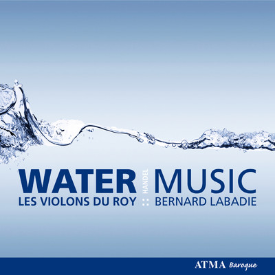 Handel: Water Music, Suite No. 3 en sol majeur, HWV 350: II. Rigaudons I／II/ベルナール・ラバディ／レ・ヴィオロン・デュ・ロワ
