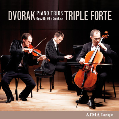 Dvorak: Trio pour piano et cordes No. 4 en mi mineur, Op. 90, B. 166, ≪ Dumky ≫: III. Andante/Triple Forte