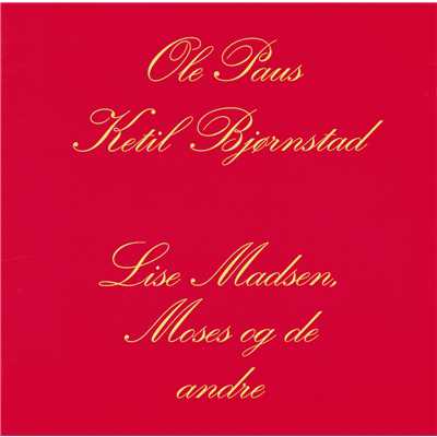 Lise Madsen, Moses Og De Andre/Ole Paus／ケティル・ビヨルンスタ