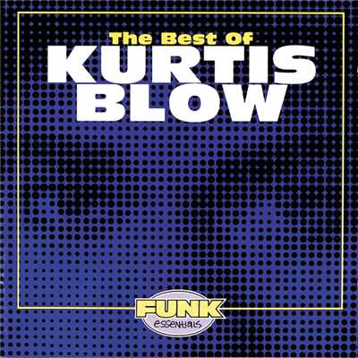 The Best Of Kurtis Blow/カーティス・ブロウ