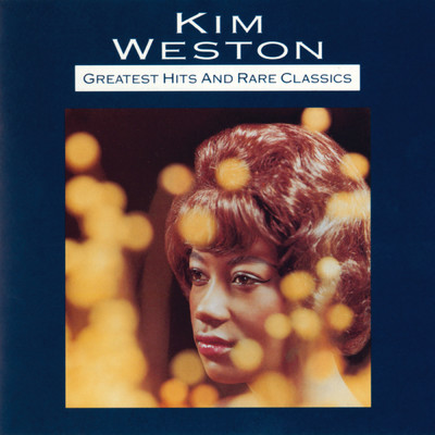 アルバム/Greatest Hits And Rare Classics/キム・ウェストン