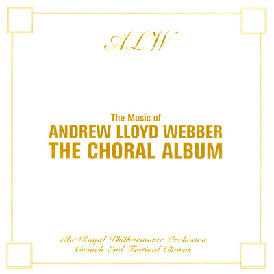 アルバム/The Music of Andrew Lloyd Webber the Choral Album/Various Artists