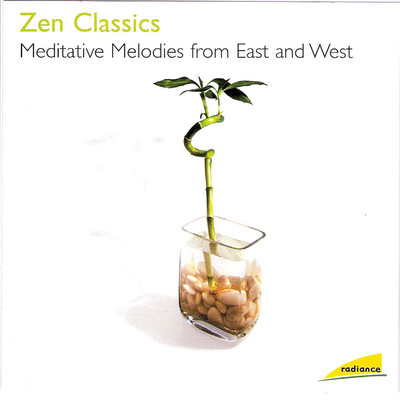 Zen Classics Meditative Melodies from East and West/Alberto Lizzio／Munchner Sinfonie Orchester
