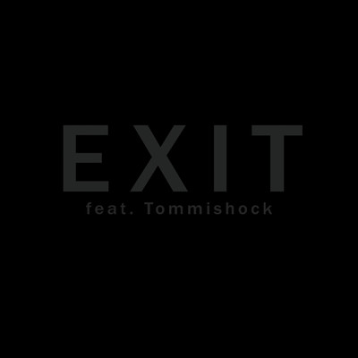 シングル/Exit (featuring Tommishock)/JXO