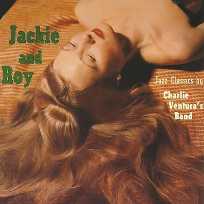 Jackie And Roy/Charlie Ventura and His Band／ジャッキー&ロイ