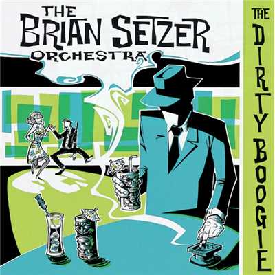 アルバム/ダーティー・ブギ/The Brian Setzer Orchestra