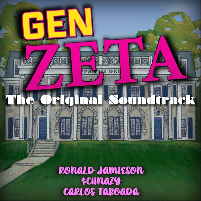 Gen Zeta (The Original Soundtrack)/Carlos Taboada／$chnazy／Ronald Jamieson