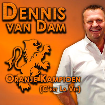 シングル/Oranje Kampioen (C'est La Vie)/Dennis van Dam