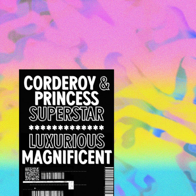 Corderoy & Princess Superstar