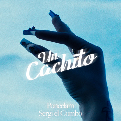 シングル/Un Cachito/Poncelam & Sergi El Combo