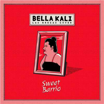 シングル/Bella Kali/Sweet Barrio