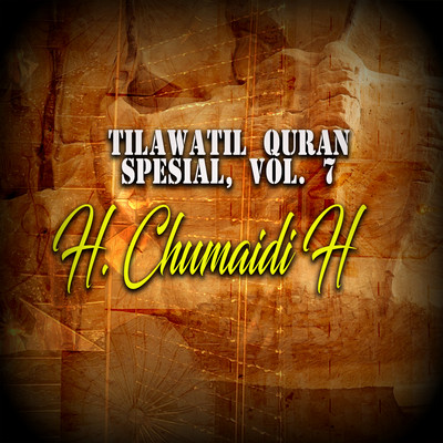 Tilawatil Quran Spesial, Vol. 7/H. Chumaidi H