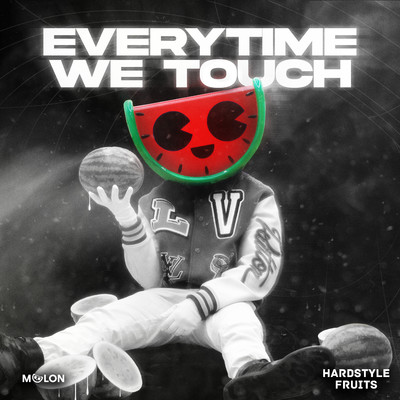 Everytime We Touch (Sped Up)/MELON & Hardstyle Fruits Music