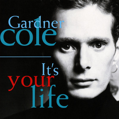 It's Your Life/Gardner Cole