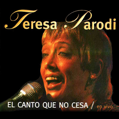El Canto Que No Cesa/Teresa Parodi