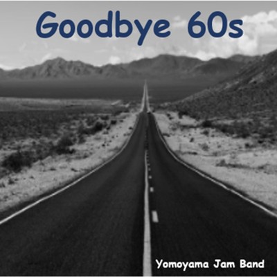 Goodbye 60s/YJB