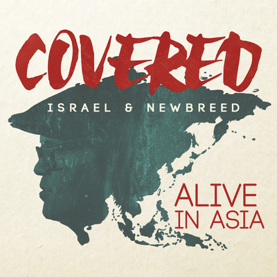Covered: Alive In Asia (Deluxe Version)/Israel & New Breed
