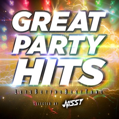 アルバム/GREAT PARTY HITS -LET'S GET THE BEST TUNE- selected by NISSY/NISSY