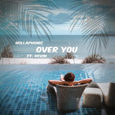 シングル/Over You (feat. KEVIN)/Hollaphonic