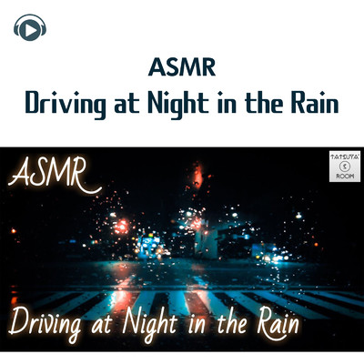 ASMR - Driving at Night in the Rain/TatsuYa' s Room ASMR