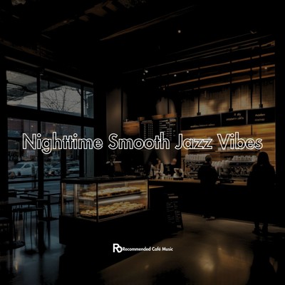Nighttime Smooth Jazz Vibes/カフェ音楽ジャズおすすめ