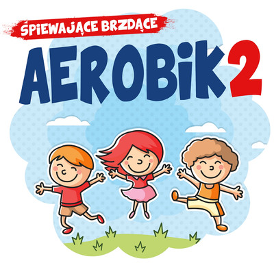 アルバム/Aerobik 2/Spiewajace Brzdace