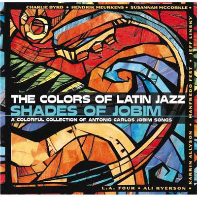 The Colors Of Latin Jazz: Shades Of Jobim/Various Artists
