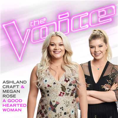 A Good Hearted Woman (The Voice Performance)/Ashland Craft／Megan Rose