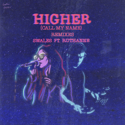 アルバム/Higher (Call My Name) (featuring RuthAnne／Remixes)/Swales