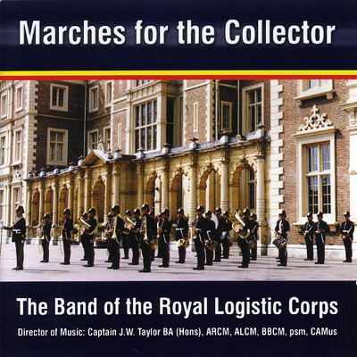 Marches for the Collector/The Band of the Royal Logistic Corps