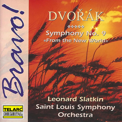 アルバム/Dvorak: Symphony No. 9 in E Minor, Op. 95, B. 178 ”From the New World”/レナード・スラットキン／セントルイス交響楽団