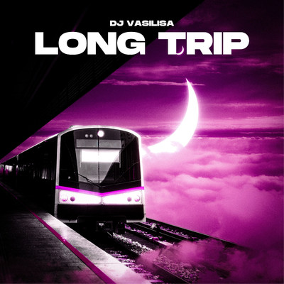 アルバム/Long Trip/Dj Vasilisa