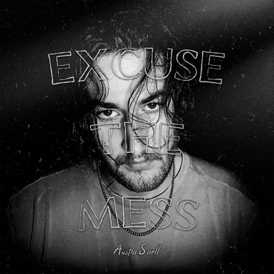 シングル/Excuse The Mess/Austin Snell