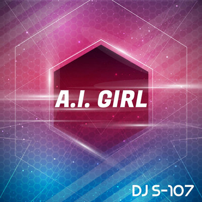 A.I. Girl/DJ S-107