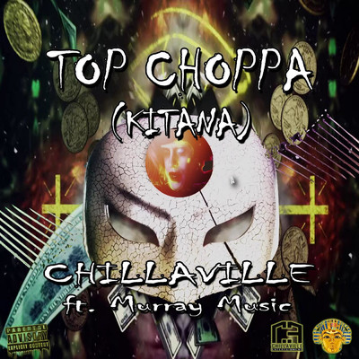 シングル/Top Choppa  [Radio Edit] (Kitana) (feat. Murray Music)/Chillaville